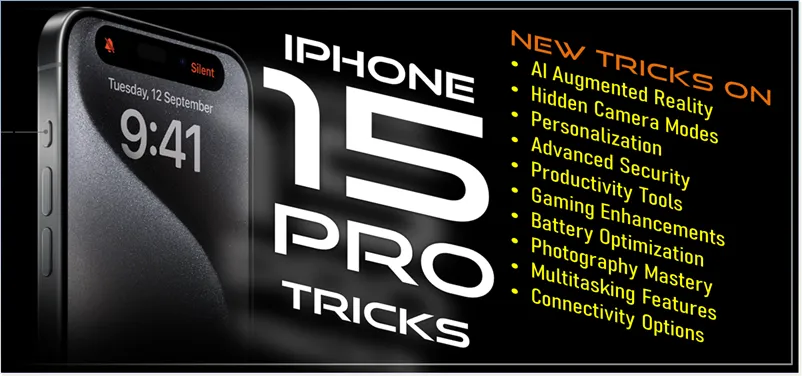 Apple iPhone 15 Pro Tricks A Step-by-Step Guide to 10 Mind-Blowing Tricks